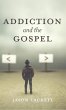 Addiction and the Gospel - Bild 1