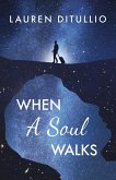 When a Soul Walks