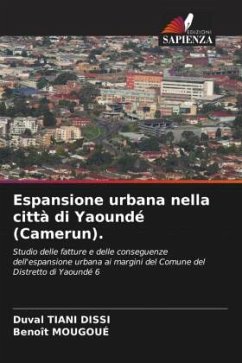 Espansione urbana nella città di Yaoundé (Camerun). - Tiani Dissi, Duval;Mougoué, Benoît