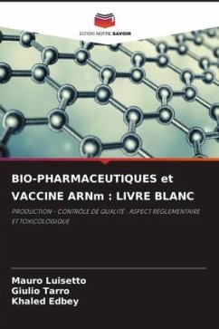 BIO-PHARMACEUTIQUES et VACCINE ARNm : LIVRE BLANC - Luisetto, Mauro;Tarro, Giulio;Edbey, Khaled
