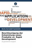 Beschleunigung der Entwicklung neuer Produkte vs. Rapid Development