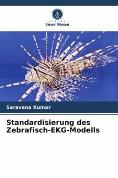 Standardisierung des Zebrafisch-EKG-Modells - Kumar, Saravana