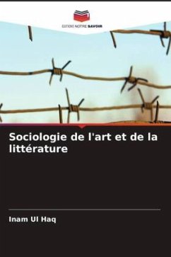 Sociologie de l'art et de la littérature - Ul Haq, Inam