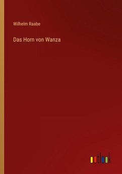 Das Horn von Wanza - Raabe, Wilhelm
