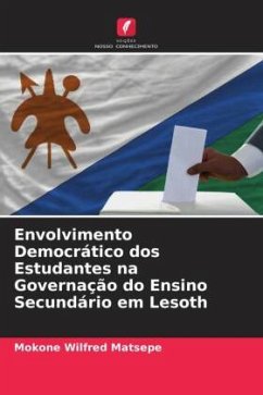 Envolvimento Democrático dos Estudantes na Governação do Ensino Secundário em Lesoth - Matsepe, Mokone Wilfred