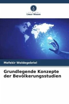 Grundlegende Konzepte der Bevölkerungsstudien - Woldegebriel, Mefekir