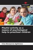 Playful activity as a means of psychological help to preschool children