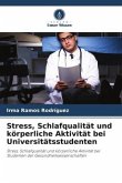 Stress, Schlafqualität und körperliche Aktivität bei Universitätsstudenten