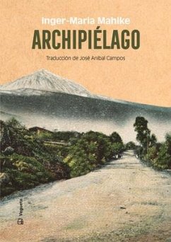 Archipiélago - Mahlke, Inger-Maria; Campos, José Aníbal