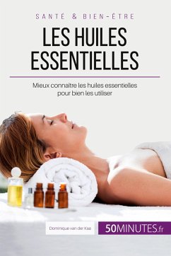 Les huiles essentielles - Dominique van der Kaa