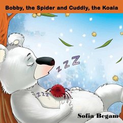 Bobby, the spider and Cuddly, the Koala - Begam, Sofia