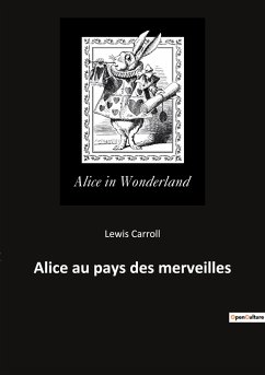 Alice au pays des merveilles - Carroll, Lewis