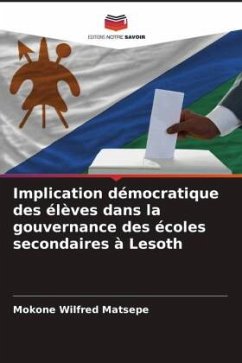 Implication démocratique des élèves dans la gouvernance des écoles secondaires à Lesoth - Matsepe, Mokone Wilfred