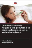 Une évaluation des risques de la pollution des eaux souterraines sur la santé des enfants