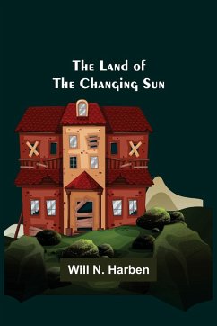 The Land of the Changing Sun - N. Harben, Will