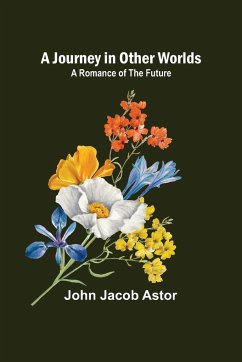 A Journey in Other Worlds - Jacob Astor, John
