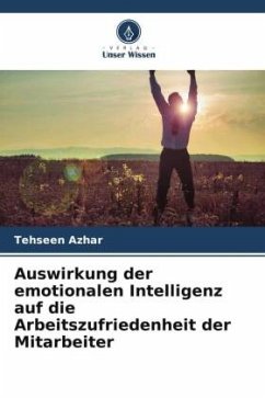 Auswirkung der emotionalen Intelligenz auf die Arbeitszufriedenheit der Mitarbeiter - Azhar, Tehseen