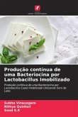 Produção contínua de uma Bacteriocina por Lactobacillus Imobilizado