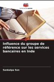 Influence du groupe de référence sur les services bancaires en Inde