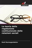 La teoria della regolazione costituzionale delle relazioni sociali