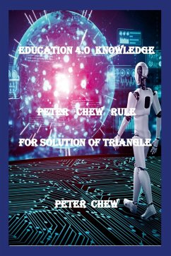 Education 4.0 Knowledge. Peter Chew Rule For Solution Of Triangle - Chew, Peter