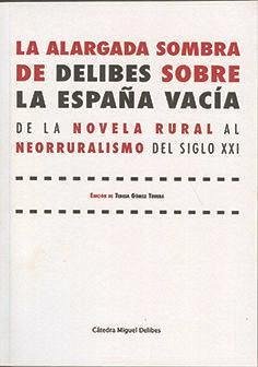 La alargada sombra de Delibes sobre la España vacía