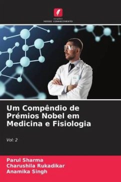 Um Compêndio de Prémios Nobel em Medicina e Fisiologia - Sharma, Parul;Rukadikar, Charushila;Singh, Anamika