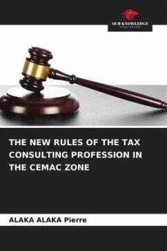 THE NEW RULES OF THE TAX CONSULTING PROFESSION IN THE CEMAC ZONE - Pierre, Alaka Alaka