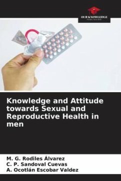 Knowledge and Attitude towards Sexual and Reproductive Health in men - Rodiles Álvarez, M. G.;Sandoval Cuevas, C. P.;Ocotlán Escobar Valdez, A.