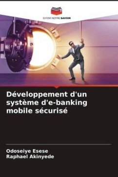 Développement d'un système d'e-banking mobile sécurisé - Esese, Odoseiye;Akinyede, Raphael