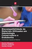 Biocompatibilidade de Materiais Utilizados em Odontologia Conservadora e Endodontia