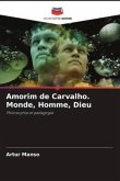 Amorim de Carvalho. Monde, Homme, Dieu