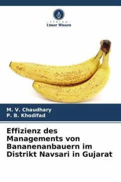 Effizienz des Managements von Bananenanbauern im Distrikt Navsari in Gujarat - Chaudhary, M. V.;Khodifad, P. B.