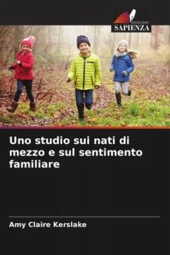 Uno studio sui nati di mezzo e sul sentimento familiare - Kerslake, Amy Claire