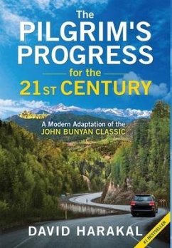 The Pilgrim's Progress for the 21st Century - Harakal, David