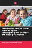 Actividades lúdicas como meio de apoio psicológico para crianças em idade pré-escolar