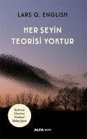 Her Seyin Teorisi Yoktur - Q. English, Lars