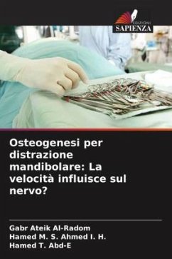 Osteogenesi per distrazione mandibolare: La velocità influisce sul nervo? - Al-Radom, Gabr Ateik;Ahmed I. H., Hamed M. S.;Abd-E, Hamed T.