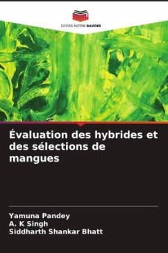 Évaluation des hybrides et des sélections de mangues - Pandey, Yamuna;Singh, A. K;Bhatt, Siddharth Shankar