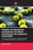 Padrão de Bactérias produtoras de Beta-Lactamase de Espectro Estendido