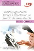 Manual. Emisión y gestión de llamadas salientes en un servicio de teleasistencia (MF1424_2). Certificados de profesionalidad. Gestión de llamadas de teleasistencia (SSCG0111)