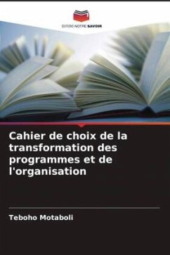 Cahier de choix de la transformation des programmes et de l'organisation - Motaboli, Teboho