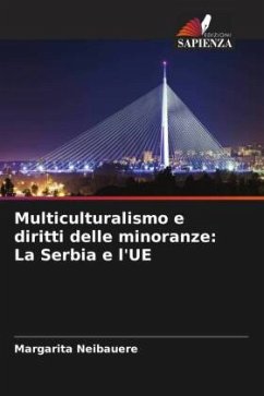 Multiculturalismo e diritti delle minoranze: La Serbia e l'UE - Neibauere, Margarita