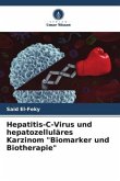 Hepatitis-C-Virus und hepatozelluläres Karzinom &quote;Biomarker und Biotherapie&quote;