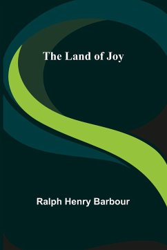 The Land of Joy - Henry Barbour, Ralph