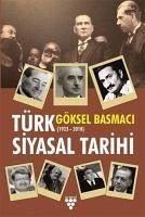 Türk Siyasal Tarihi 1923-2018 - Basmaci, Göksel