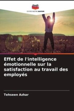 Effet de l'intelligence émotionnelle sur la satisfaction au travail des employés - Azhar, Tehseen