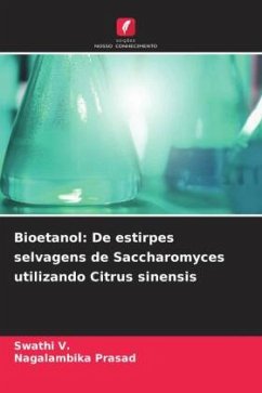 Bioetanol: De estirpes selvagens de Saccharomyces utilizando Citrus sinensis - V., Swathi;Prasad, Nagalambika