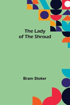 The Lady of the Shroud - Stoker, Bram