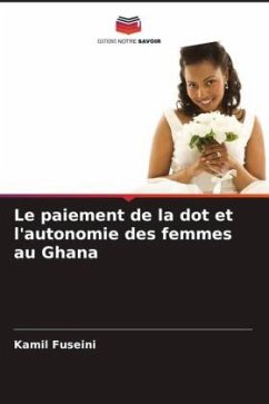 Le paiement de la dot et l'autonomie des femmes au Ghana - Fuseini, Kamil